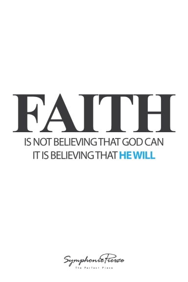 FAITH BELIEVING THAT HE WILL