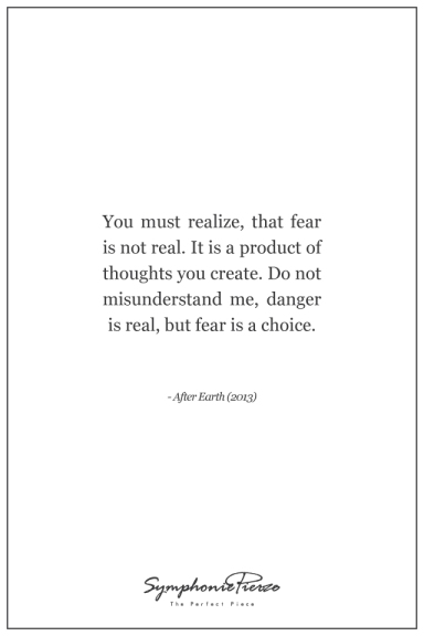 you-must-realize-that-fear-is-not-real